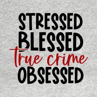 Stressed and Blessed T-Shirt